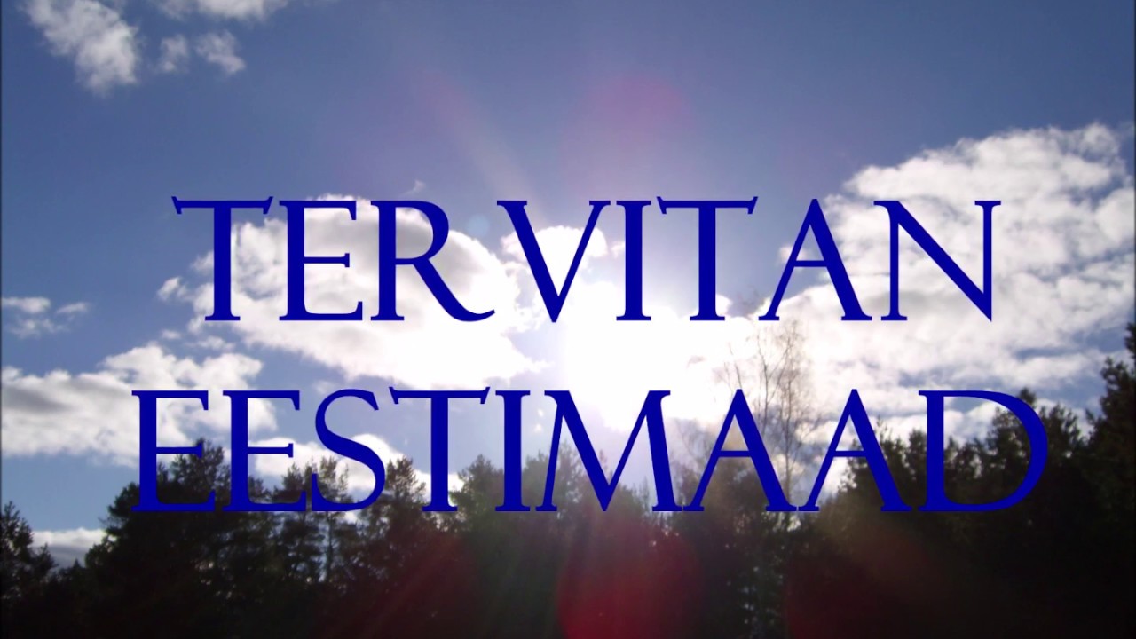 Tervitan Eestimaad