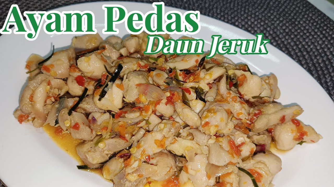 RESEP AYAM PEDAS DAUN JERUK YANG GURIH DAN NIKMAT ❗❗