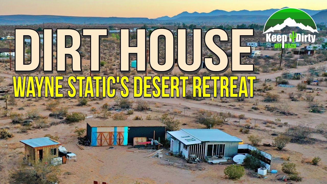 Dirt House Wayne Statics Desert Retreat