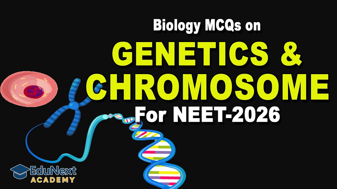 Top Genetics + Chromosome MCQs for NEET 2026 | Full Concept Practice
