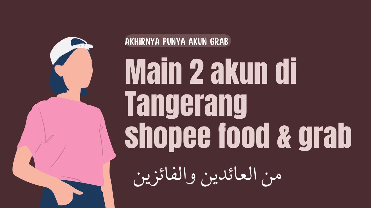 Main 2 Akun Sekaligus Akun Shopee Food & Akun Grab di Tangerang, Argonya Lebih Enak Mana?