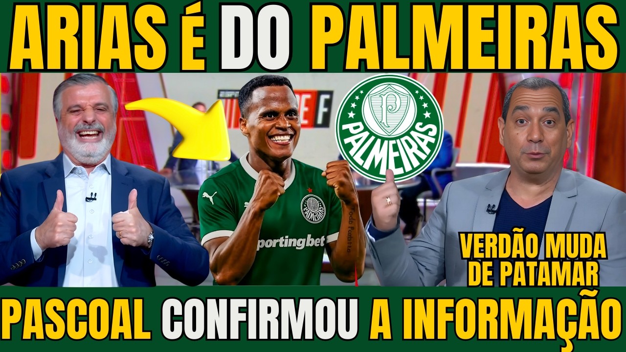 SAIU AGORA! JHON ARIAS É JOGADOR DO PALMEIRAS PASCOAL E ZINHO CONFIMAM / NOTICIAS DO PALMEIRAS HOJE