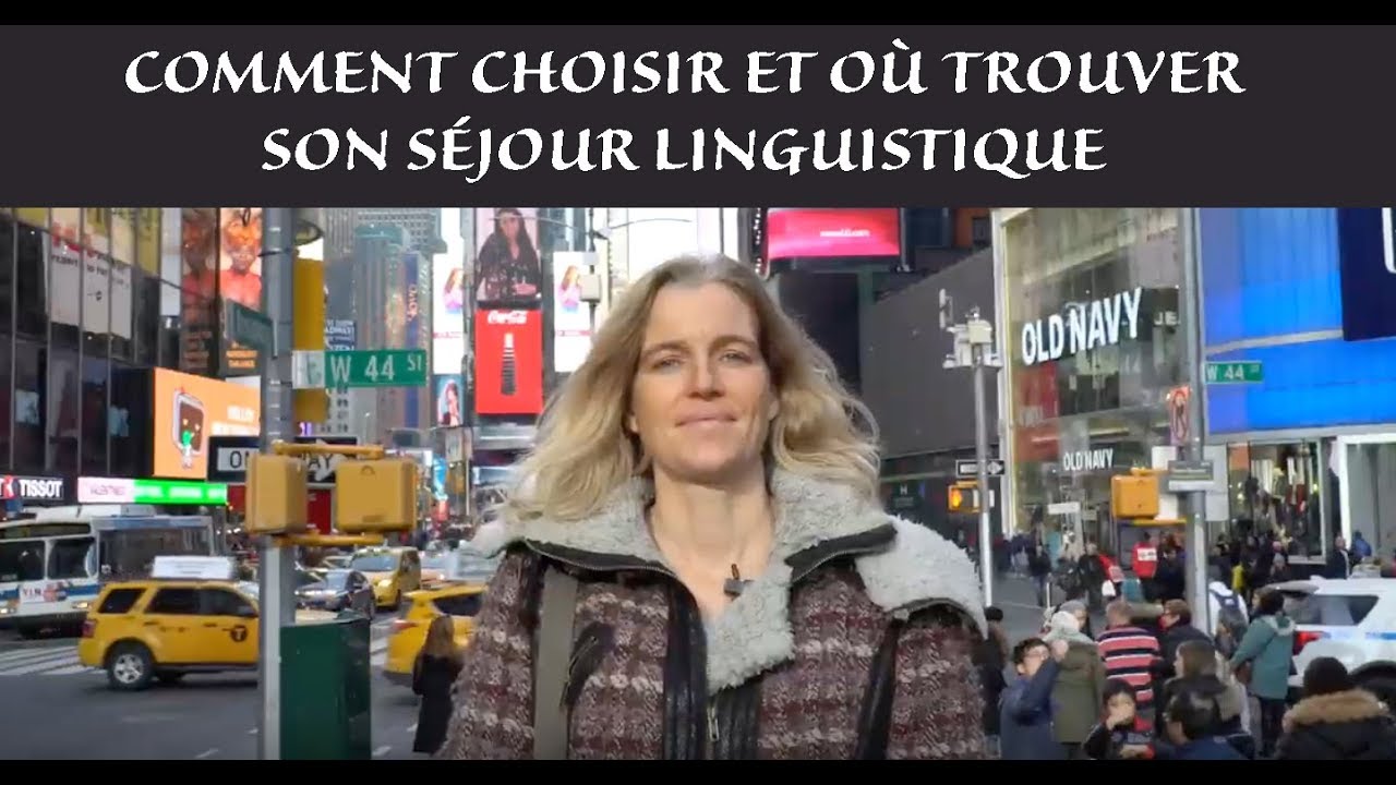 BIEN CHOISIR SON SEJOUR LINGUISTIQUE - Conseils et bons plans pour vraiment progresser