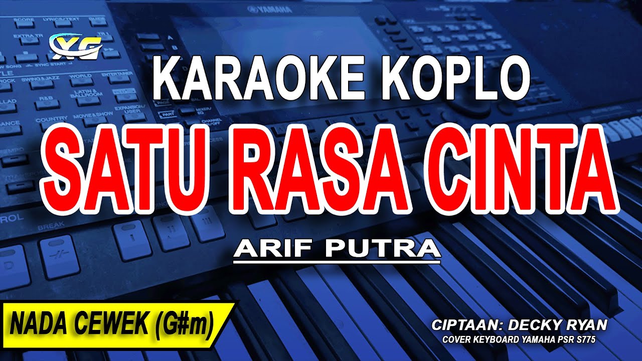 SATU RASA CINTA - Karaoke Koplo Nada Wanita (ARIF)