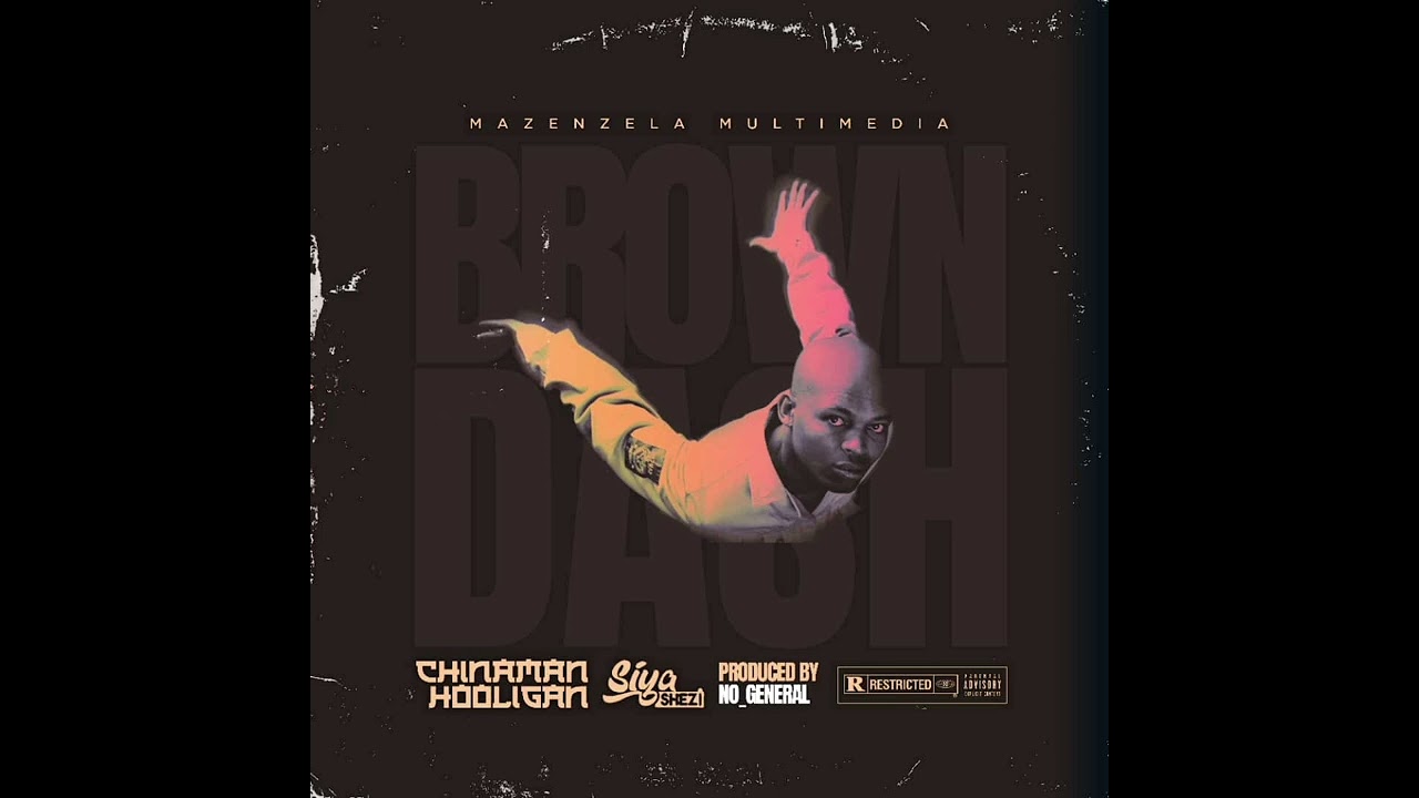 Chinaman Hooligan - Brown Dash (Feat. Siya Shezi) (Prod. By No_General)