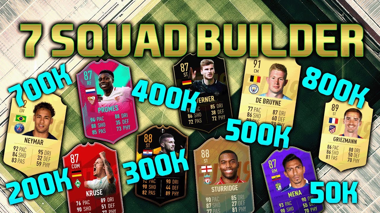 FIFA 19 SQUAD BUILDER 50K 200K 300K 400K 500K 700K 800K SQUAD BUILDER FUT CHAMPIONS FIFA 19