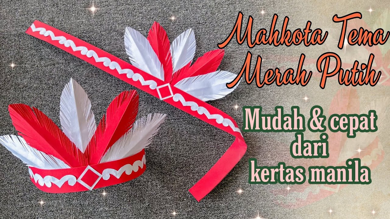 MEMBUAT MAHKOTA MERAH PUTIH DARI KERTAS UNTUK KARNAVAL 17 AGUSTUS ||TOPI KARNAVAL DARI KERTAS MANILA