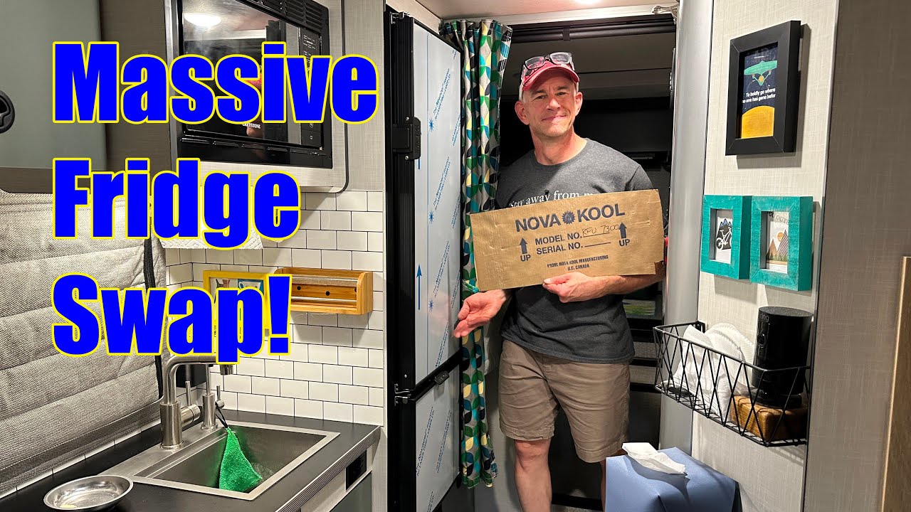 Gigantic RV Refrigerator Upgrade- Nova Kool RFU 7300