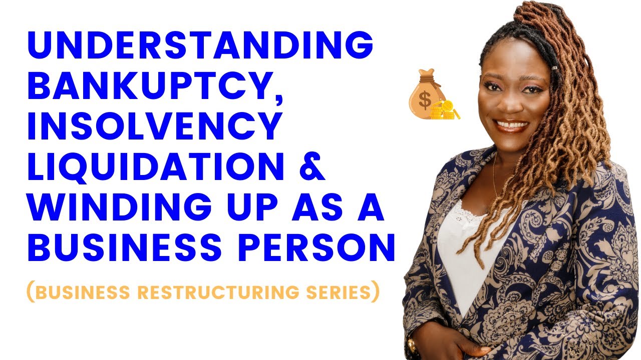 Understanding Bankruptcy, Insolvency, Winding up and Liquidation