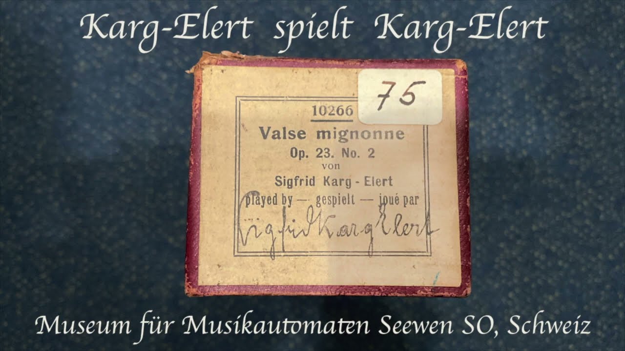 Karg-Elert spielt Karg-Elert: Valse mignonne op.23 Nr.2 S.M. Rolle Nr. 10266