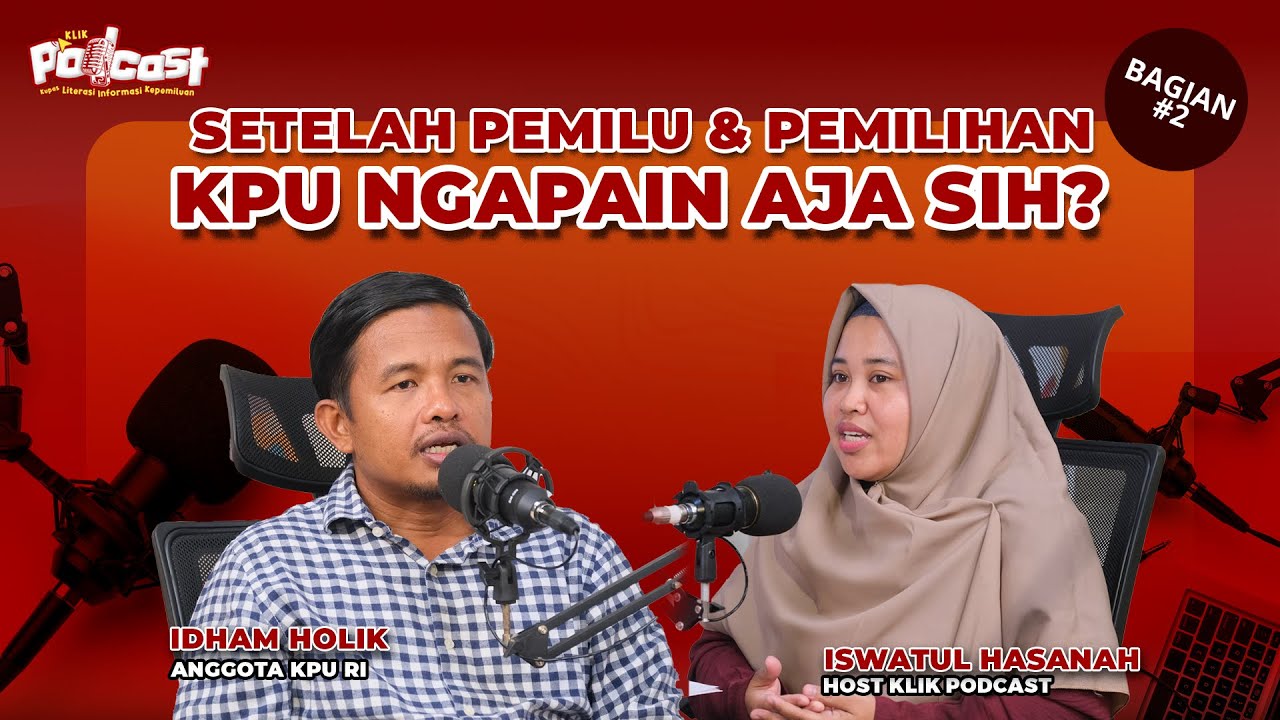 SETELAH PEMILU DAN PEMILIHAN KPU NGAPAIN AJA SIH? | PART 2 | KLIK PODCAST