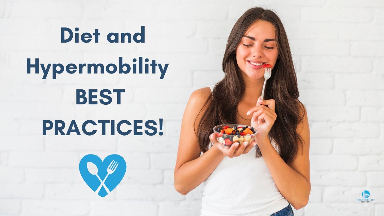 Diet and Hypermobility - BEST PRACTICES!
