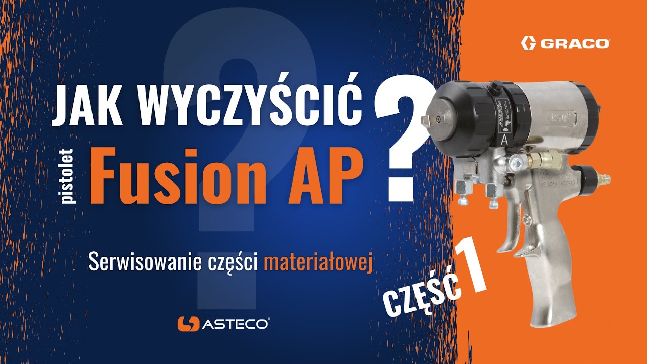Sekrety skutecznego serwisowania: Graco Fusion AP - cz. 1