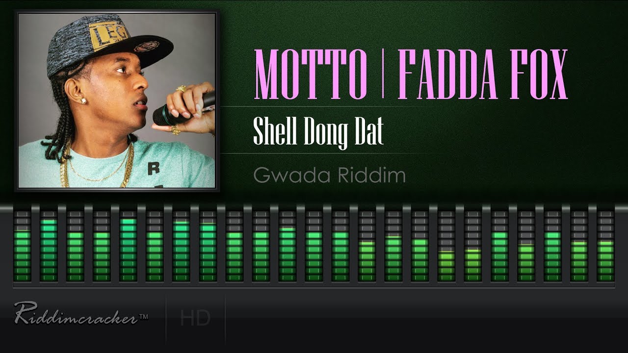 Motto & Fadda Fox - Shell Dong Dat (Gwada Riddim) [2018 Soca] [HD]