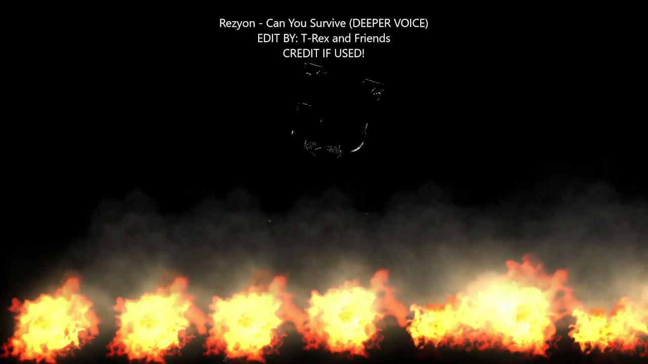 Rezyon - Can You Survive (DEEPER VOICE/LOWER PITCH)