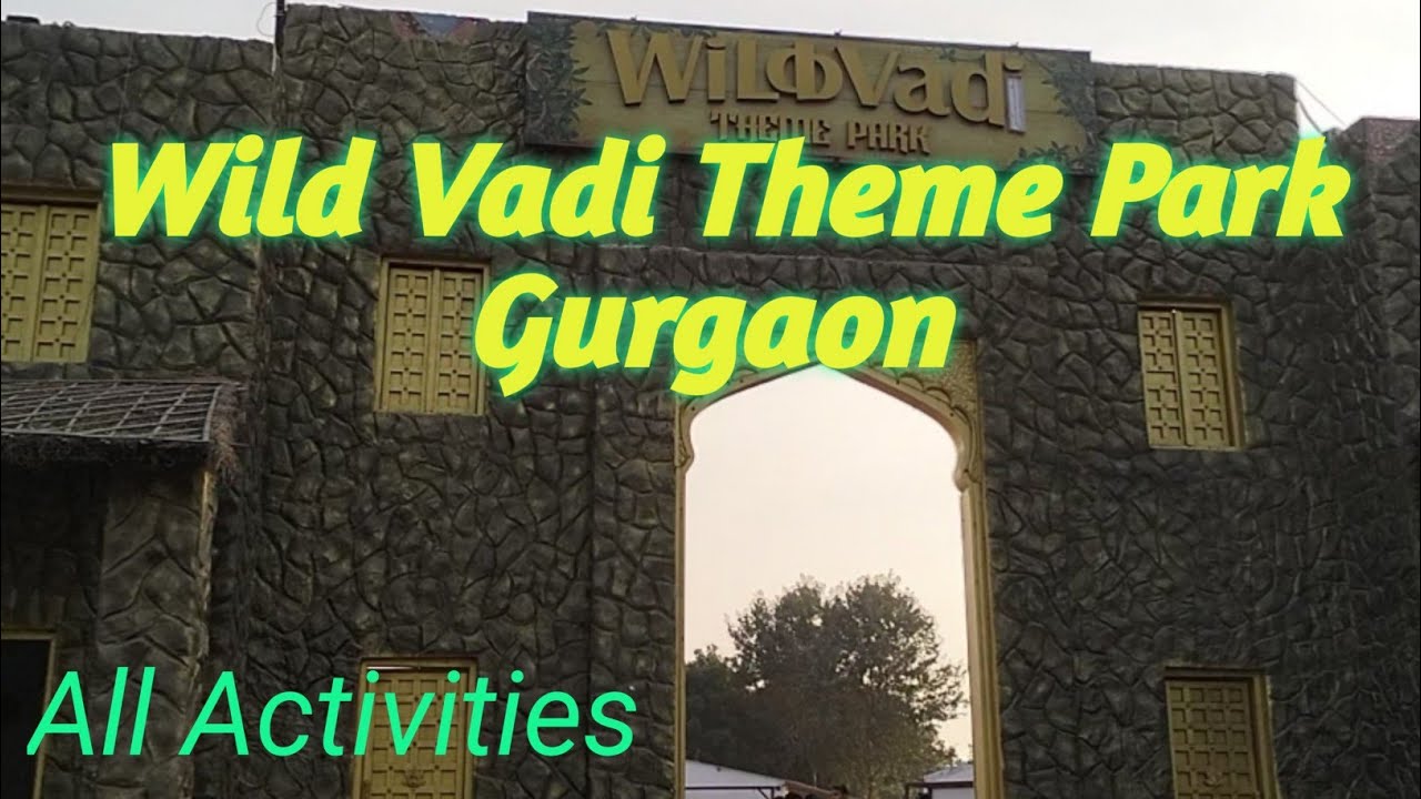 Wild Vadi Theme Park Gurgaon/All Activities 
