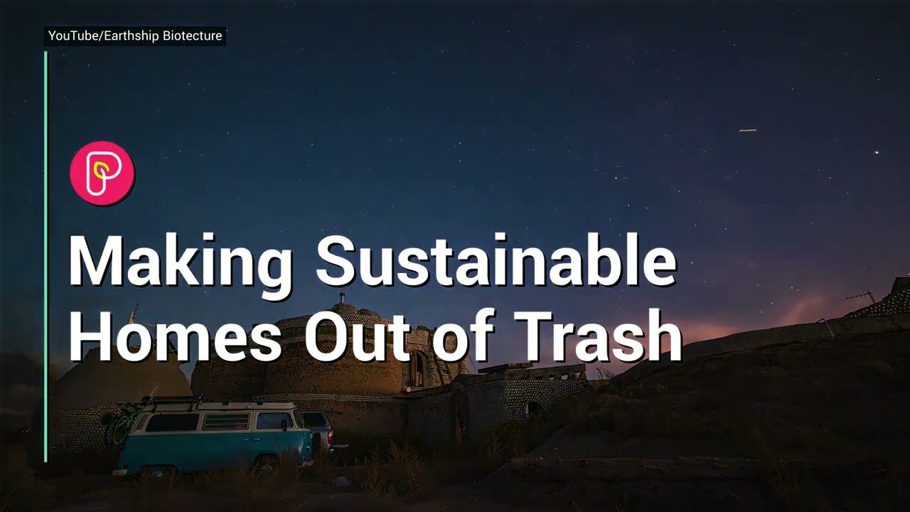 Sustainable Homes Made from Trash