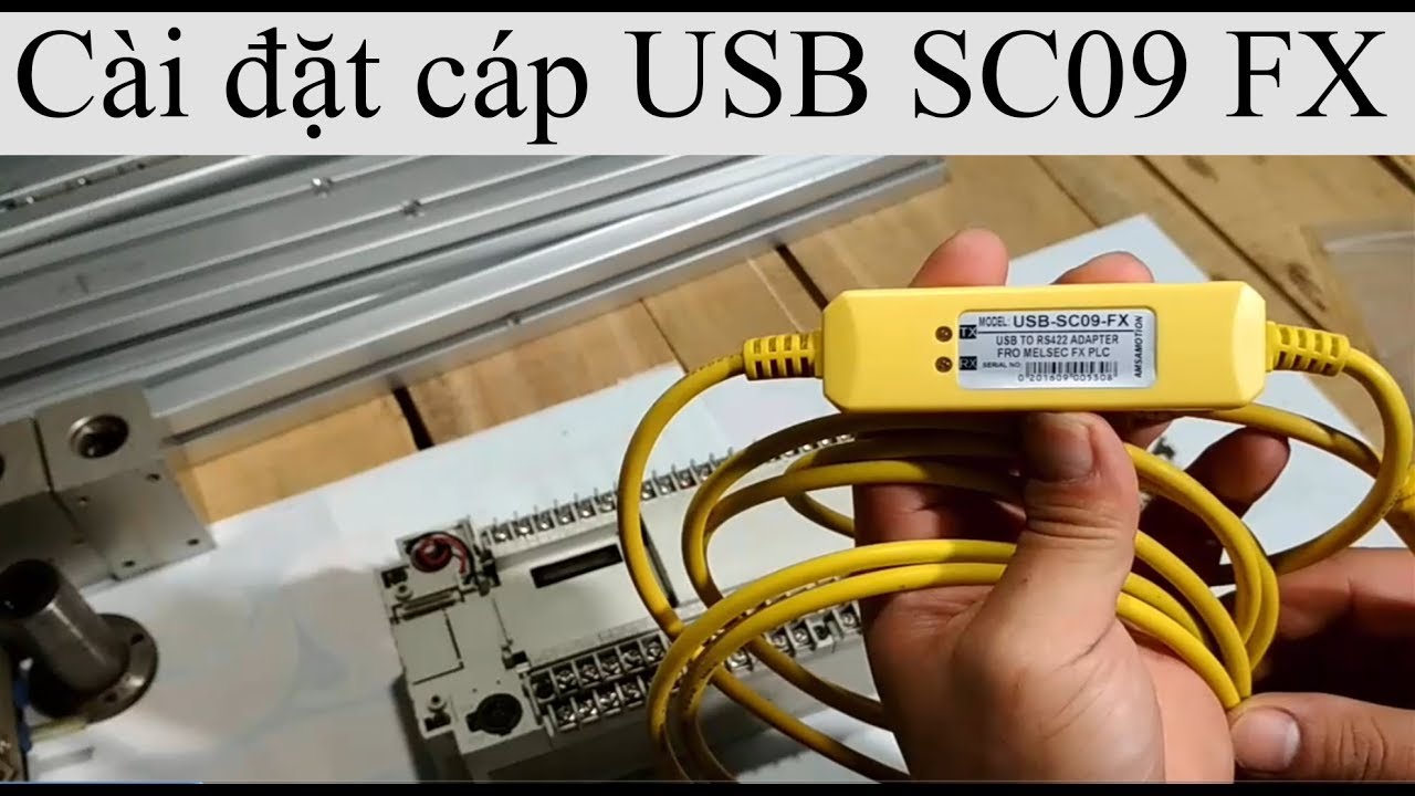 [PLC FX2N 80MR 002] Hướng dẫn cài đặt driver cáp USB SC09 FX cho PLC Mitsubishi