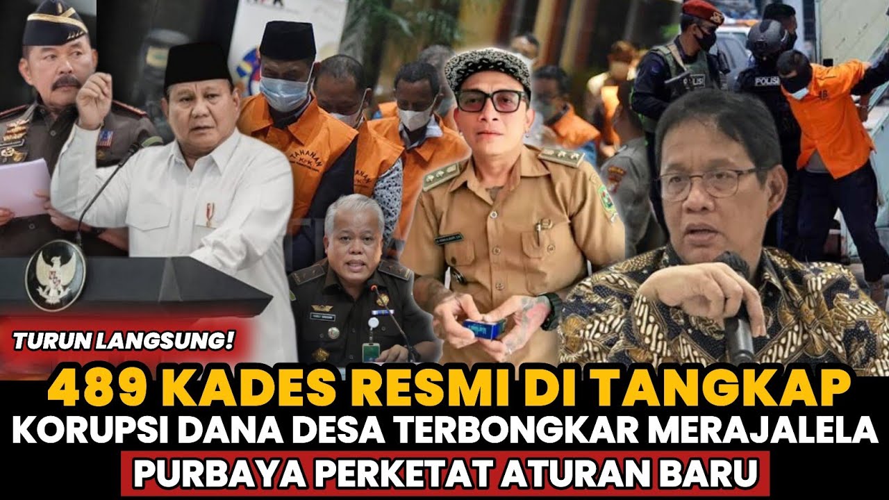 PURBAYA PRABOWO KERAS❗KEJAGUNG GERAK CEPAT TANGKAP 489 KADES❗KORUPTOR DESA PANIK MERINDING ‼️