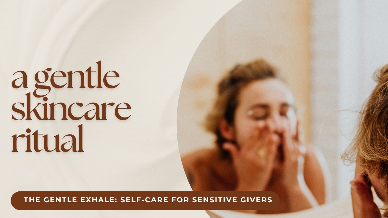 A Gentle Skincare Ritual to Help You Feel Calm Again