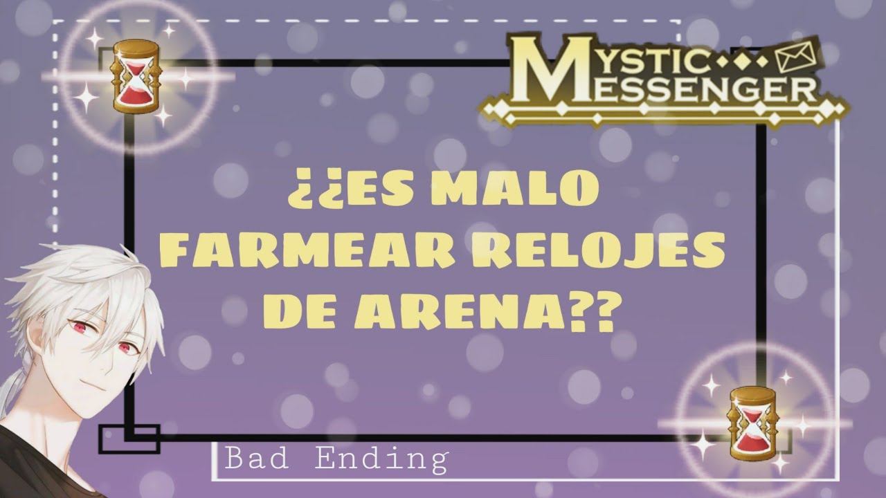 ¿Está mal Farmear relojes de arena? (Mystic Messenger)