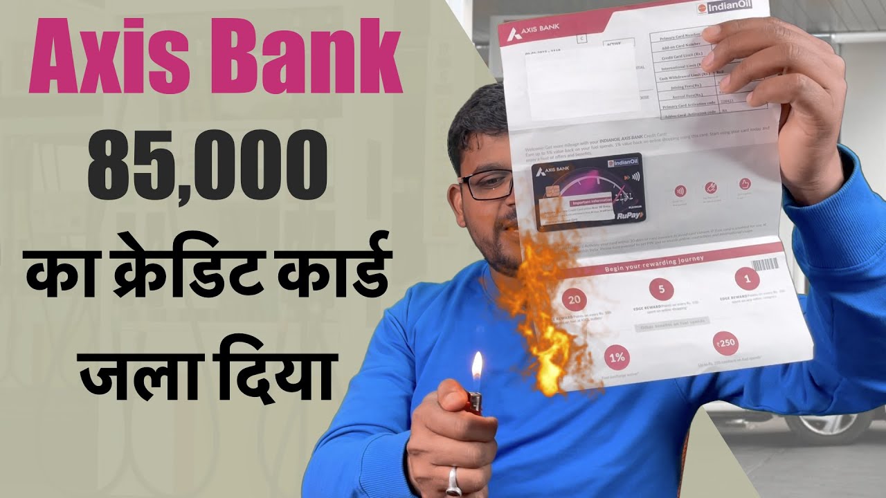85,000 का क्रेडिट कार्ड जला दिया | axis bank indian oil credit card unboxing and review