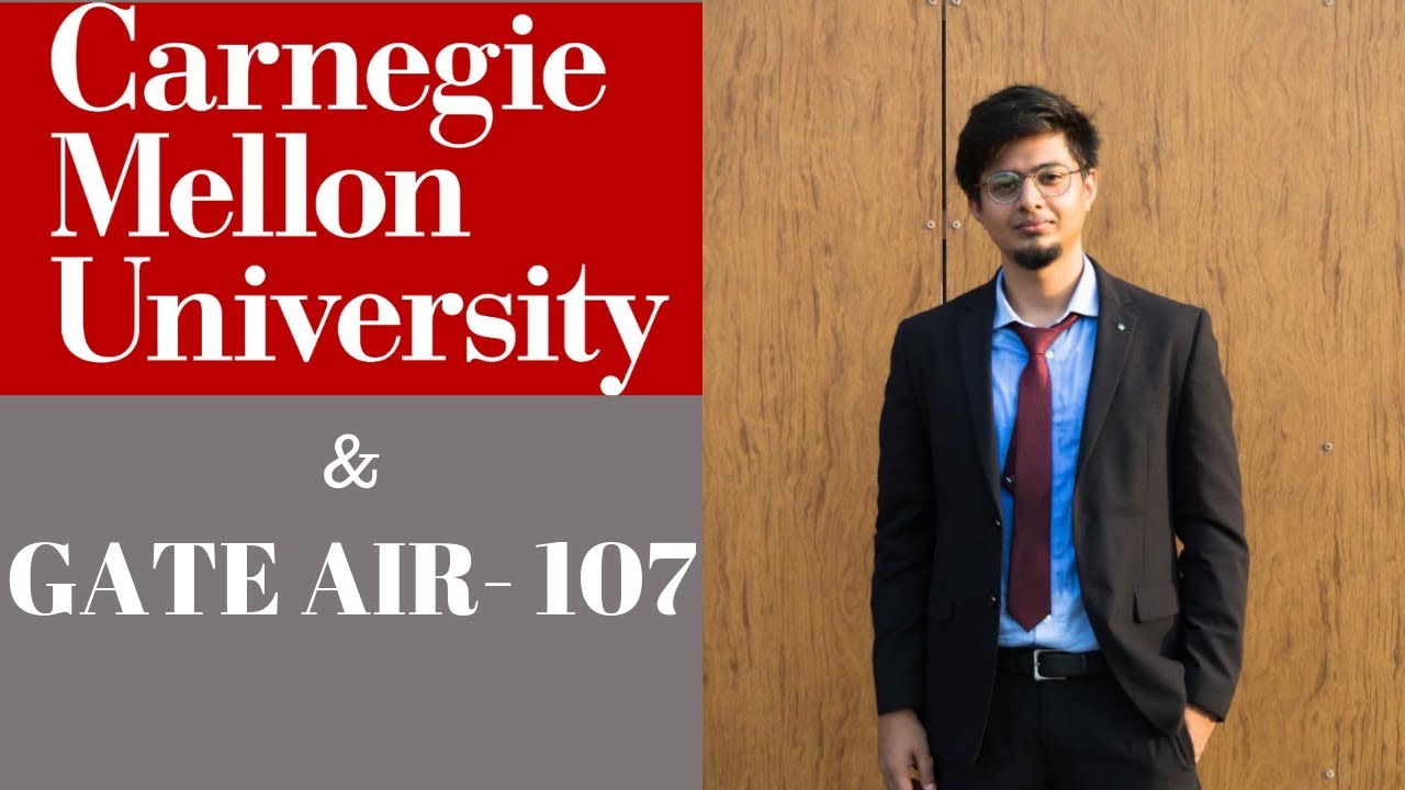 Carnegie Mellon University(CMU) | GRE | GATE AIR-107 | Ep-17