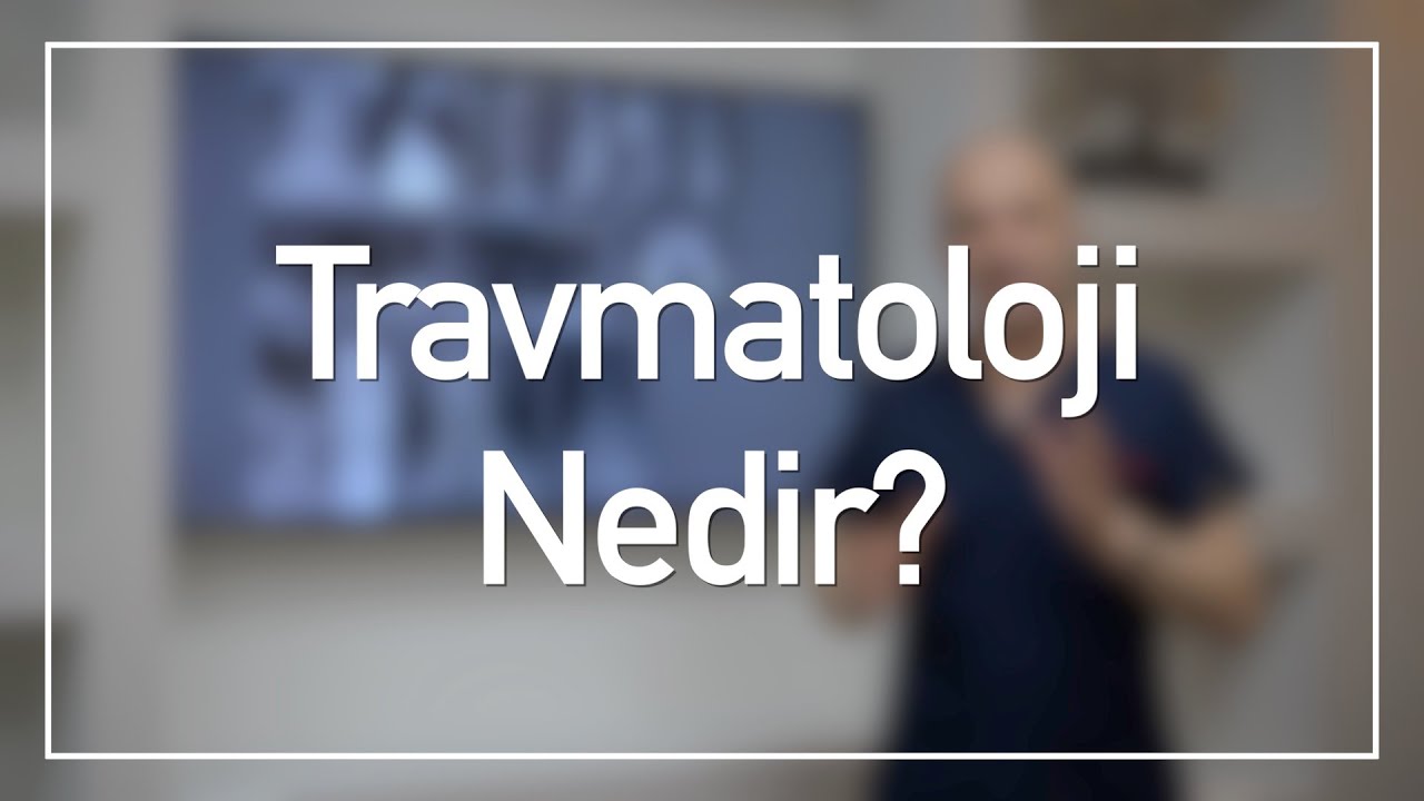 Travmatoloji Nedir? | Do&ccedil;. Dr. Mehmet Nuri Erdem