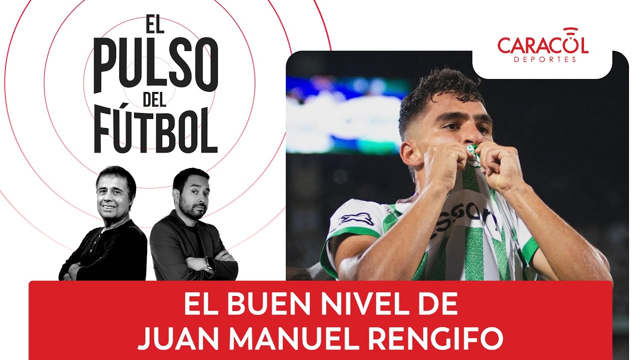 El buen nivel de Juan Manuel Rengifo | El Pulso del fútbol