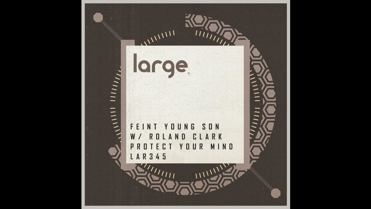 Feint Young Son & Roland Clark| Protect Your Mind