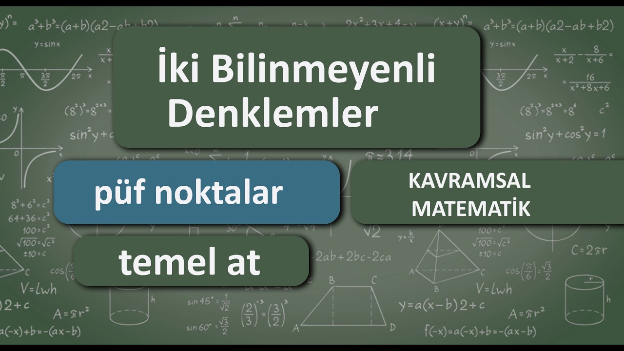 İki Bilinmeyenli Denklemler Püf Noktalar 