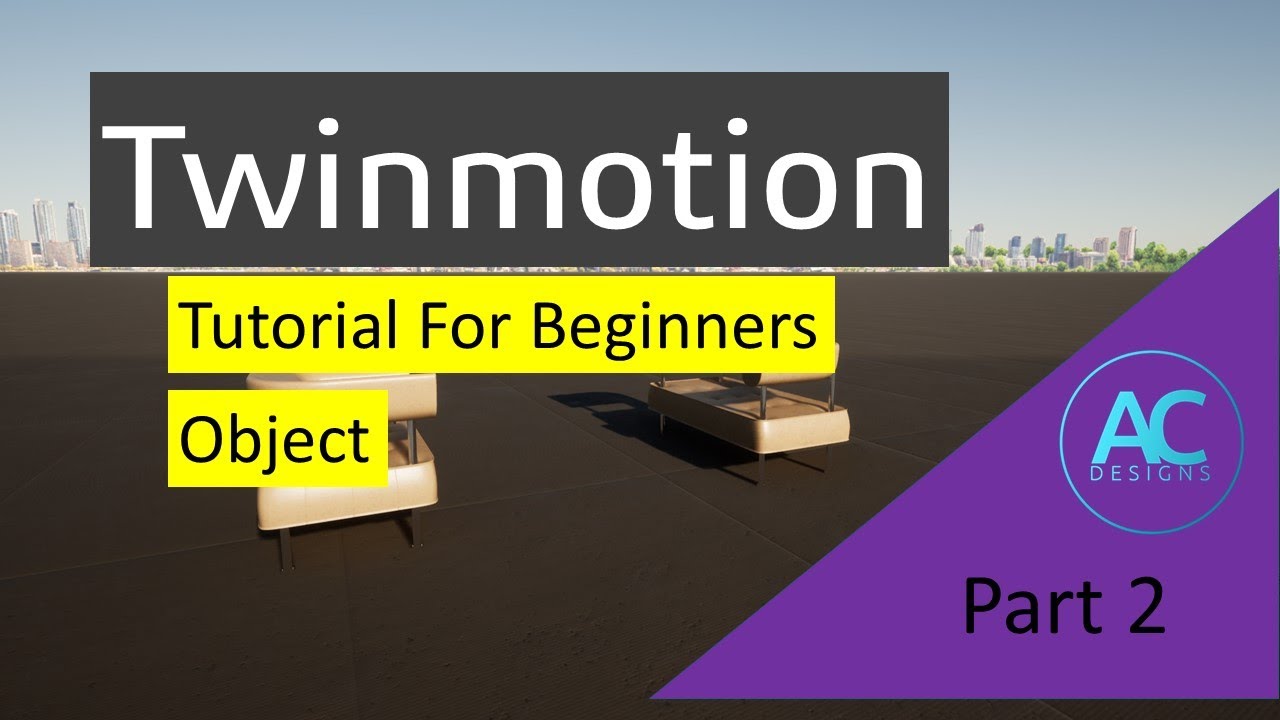 Twinmotion Tutorials for Beginners | Part 2 | Objects