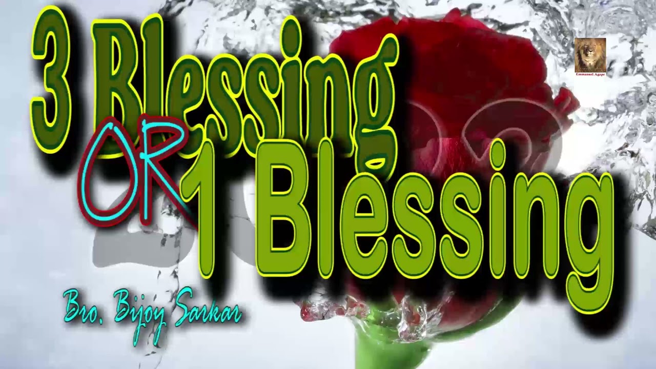 Message | 3 OR 1 Blessing | Bro. Bijoy Sarkar