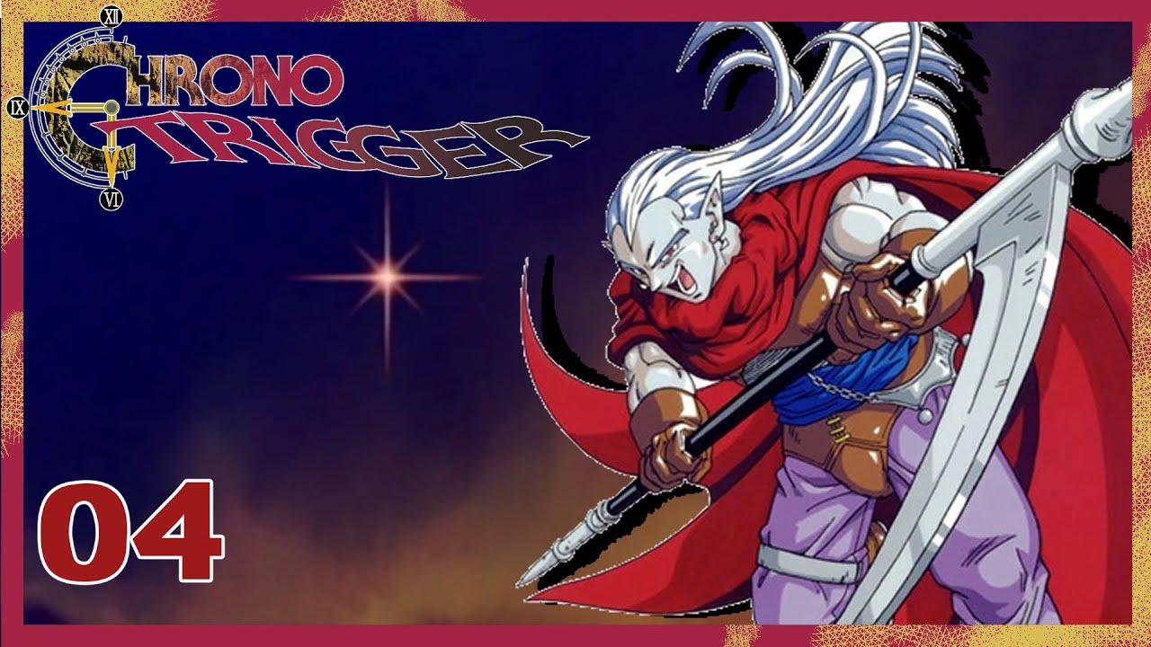 [Chelsay] Chrono Trigger - Part 4