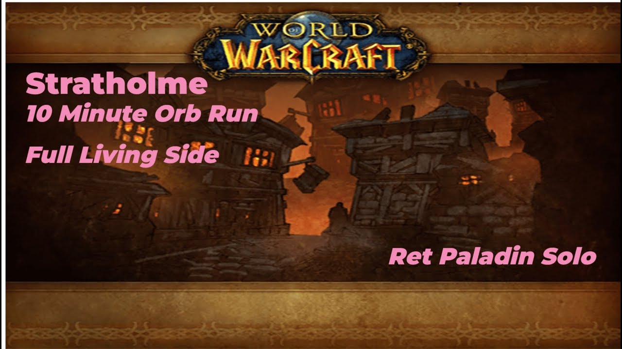 Ret Paladin Solo 10 Min Stratholme Living Orb Run Ashbringer (SoD)