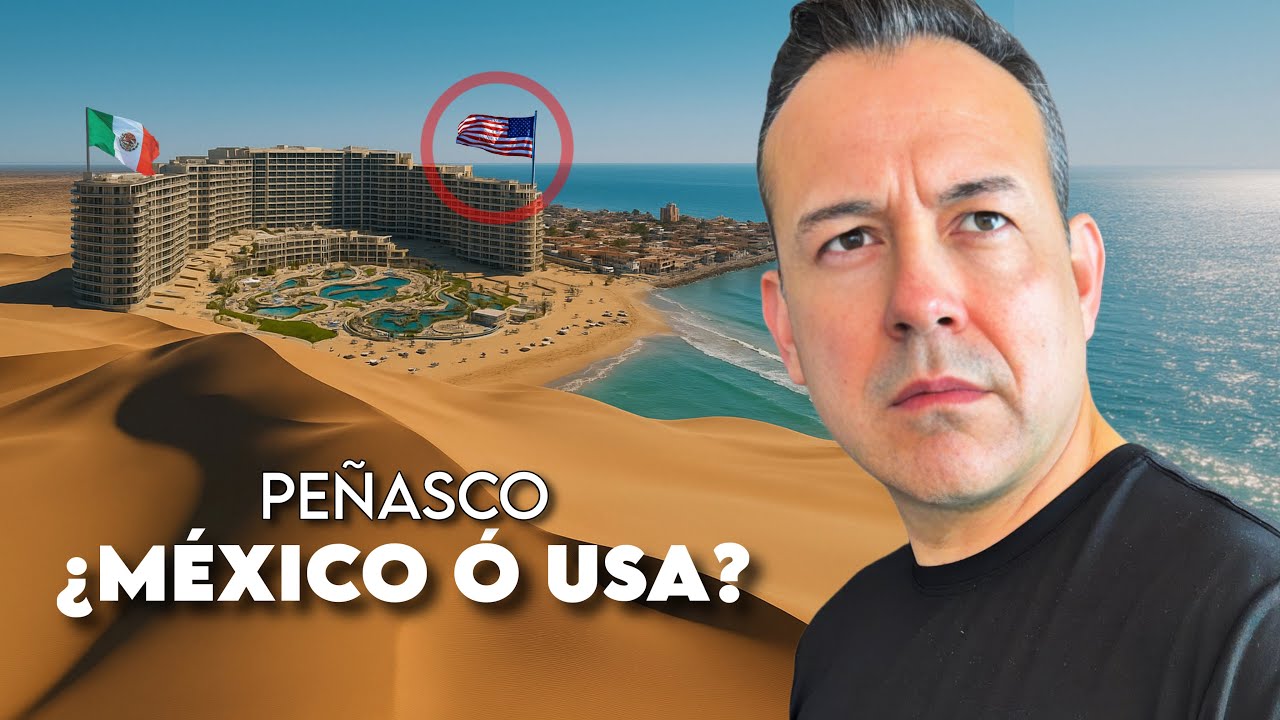 PUERTO PEÑASCO: ¿Arizona ó USA? ¿Es el “Dubái” Mexicano?