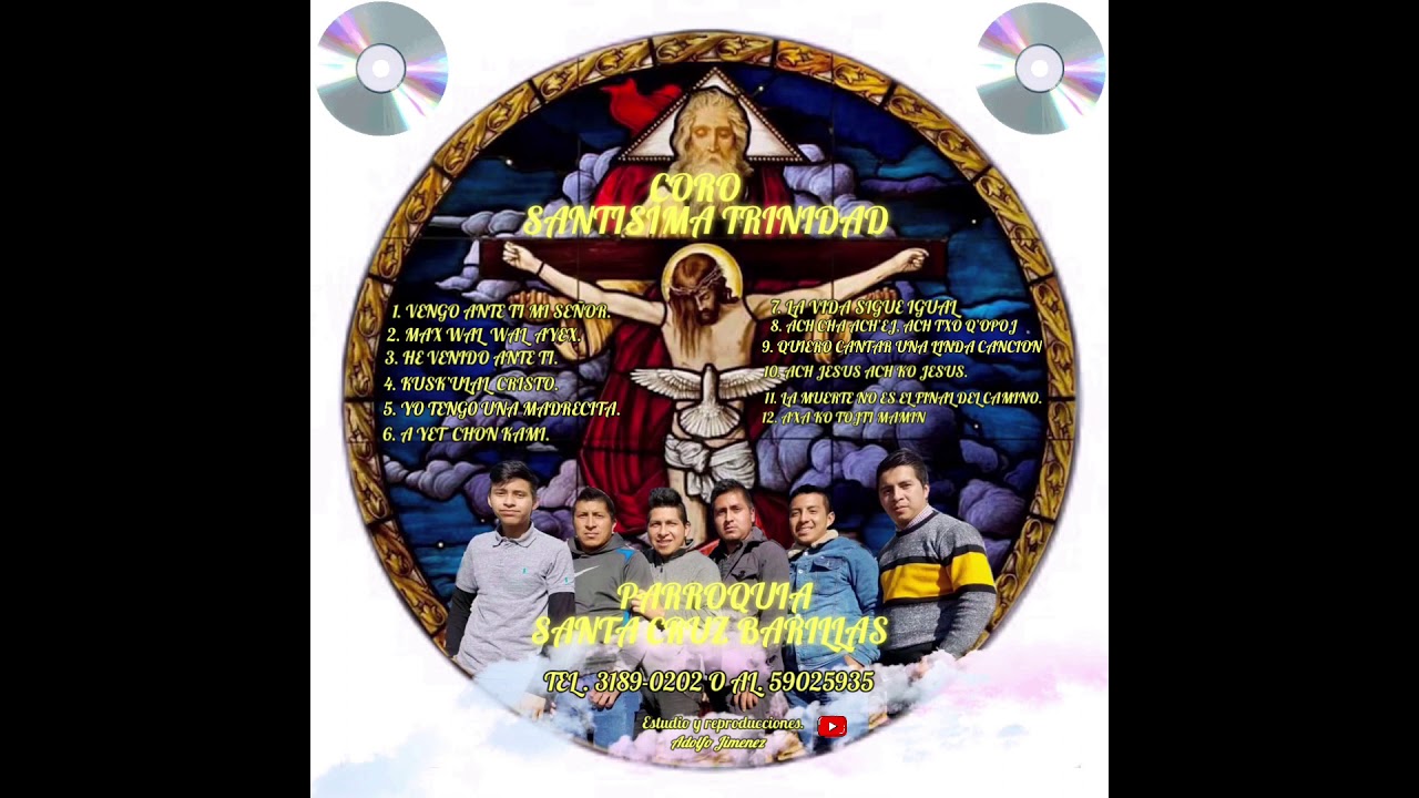 Coro Santisima Trinidad ( Barillas) Full Album. Vol 6 2021