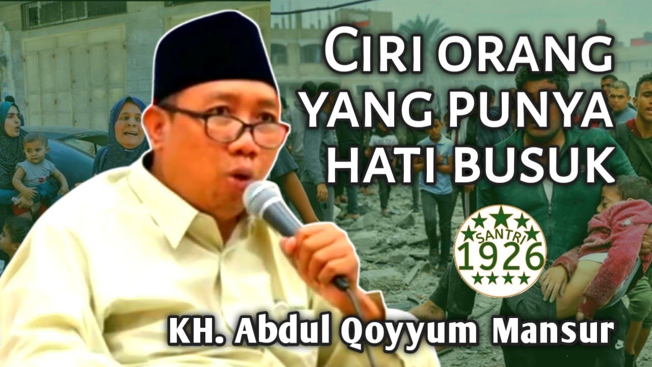 Ciri Orang yang Busuk Hatinya | Gus Qoyyum | KH. Abdul Qoyyum Mansur