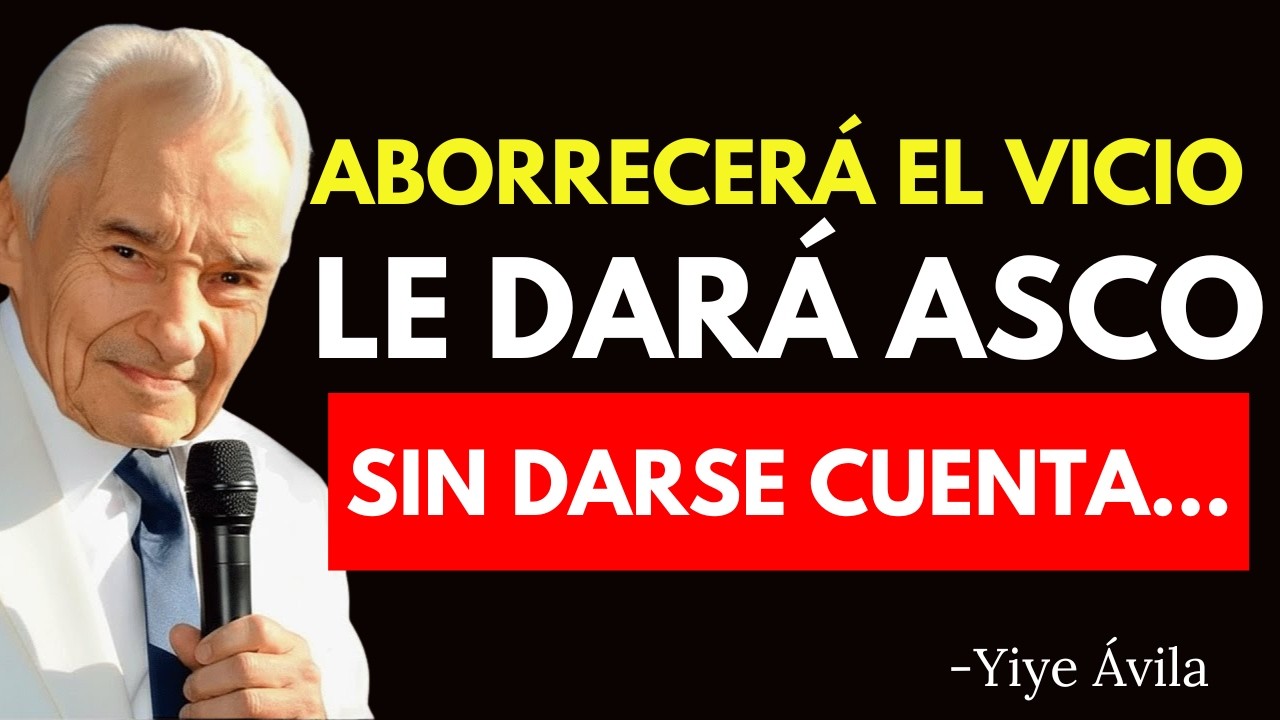 HAZ que Aborrezca El Vicio! Le dará ASCO y Ni se Dará Cuenta! | Ritual biblico ancestral -Yiye Ávila