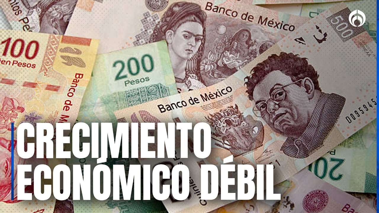 Economía mexicana enfrenta crecimiento débil y retos clave
