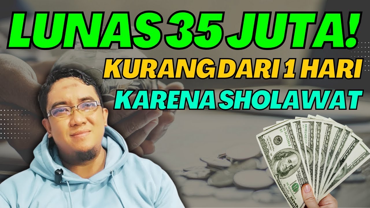 LUNAS HUTANG 35 JUTA DALAM 1 HARI! Cuma Amalkan Sholawat  Testimoni Nyata