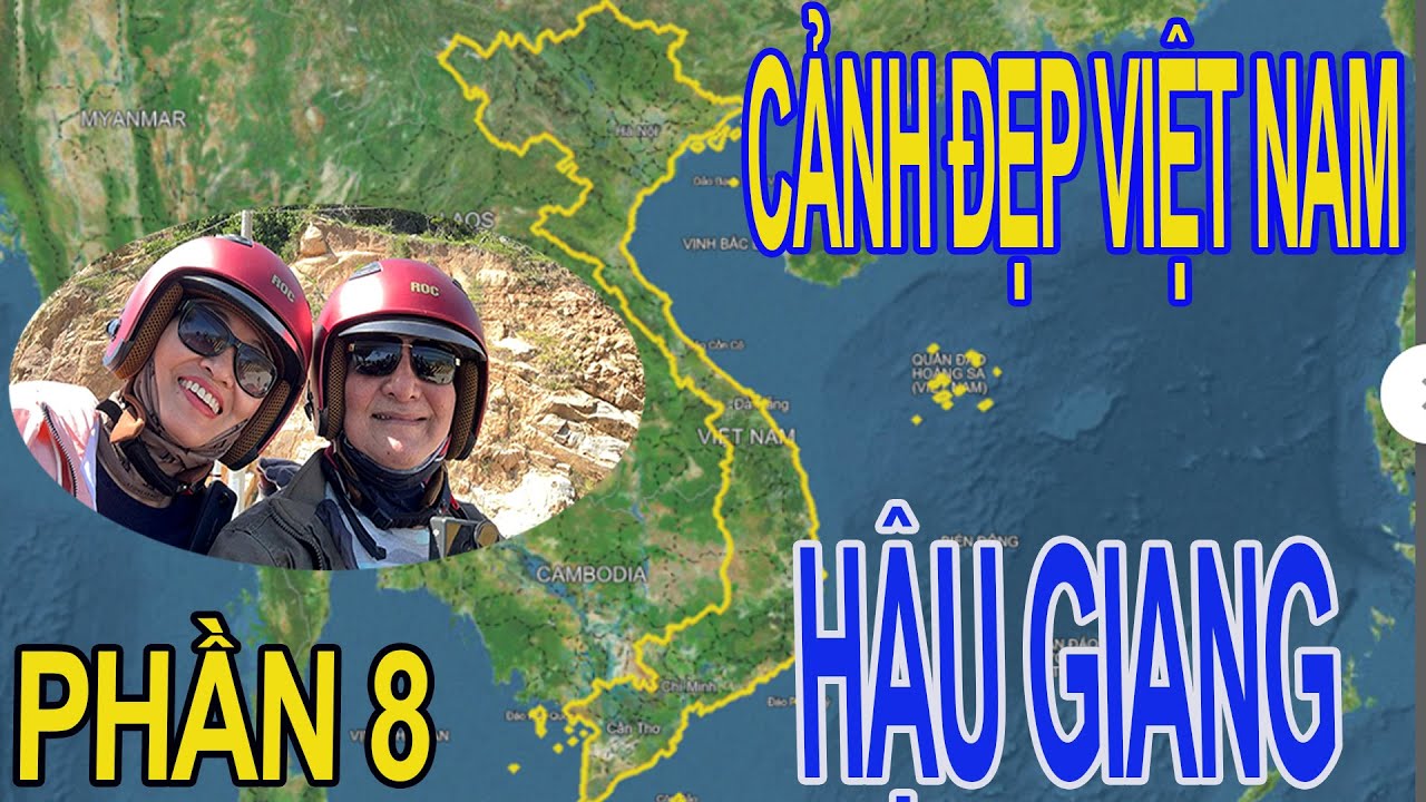 PHẦN 8 CẢNH ĐẸP VIỆT NAM  HẬU GIANG