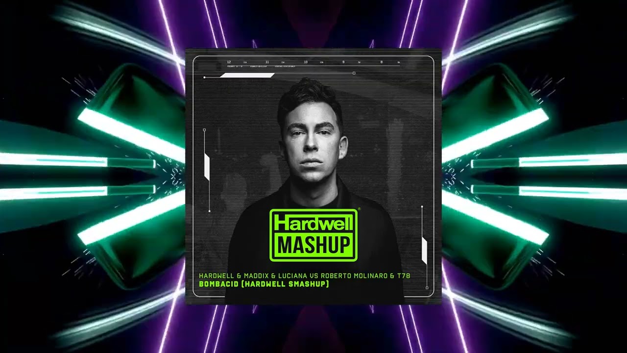 Hardwell & Maddix & Luciana vs Roberto Molinaro & T78 - Bombacid (Hardwell Smashup) (Final Version)