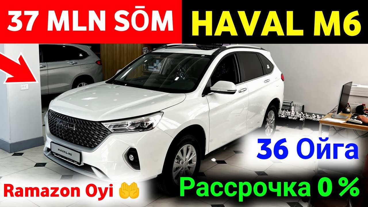 😱 37 MLN SŌM HAVAL M6  OLING 🔥 HAVAL QARSHI 0 % RASSROCHKA OCHILDI‼️INOMARKA NARXLARI TUSHDI 2026