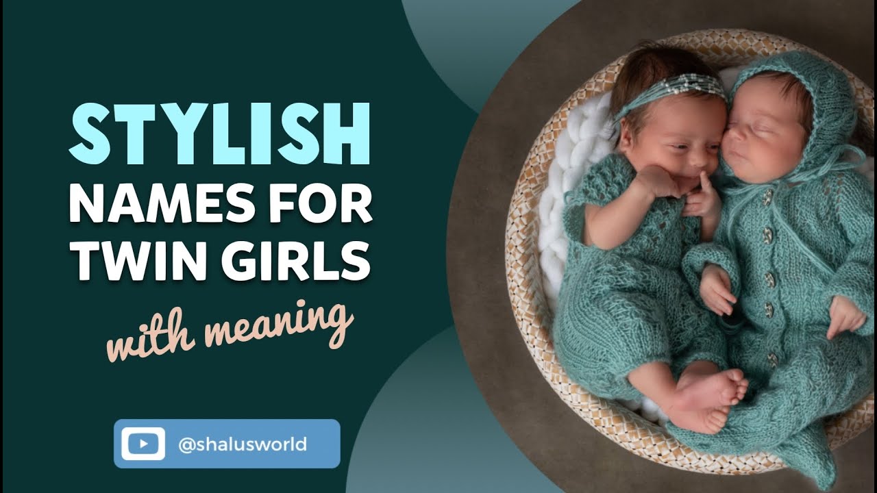 Stylish Names For Twin Girls With Meaning | Muslim Names 