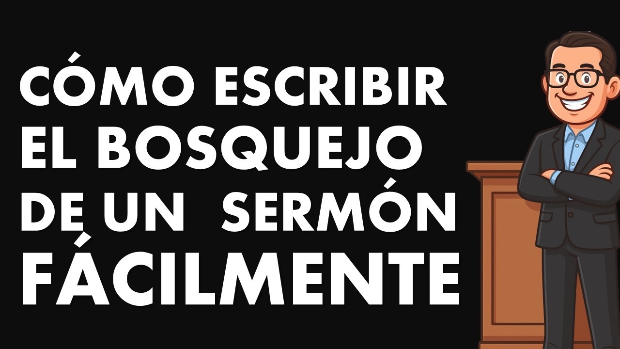 CÓMO ESCRIBIR UN SERMÓN PASO A PASO