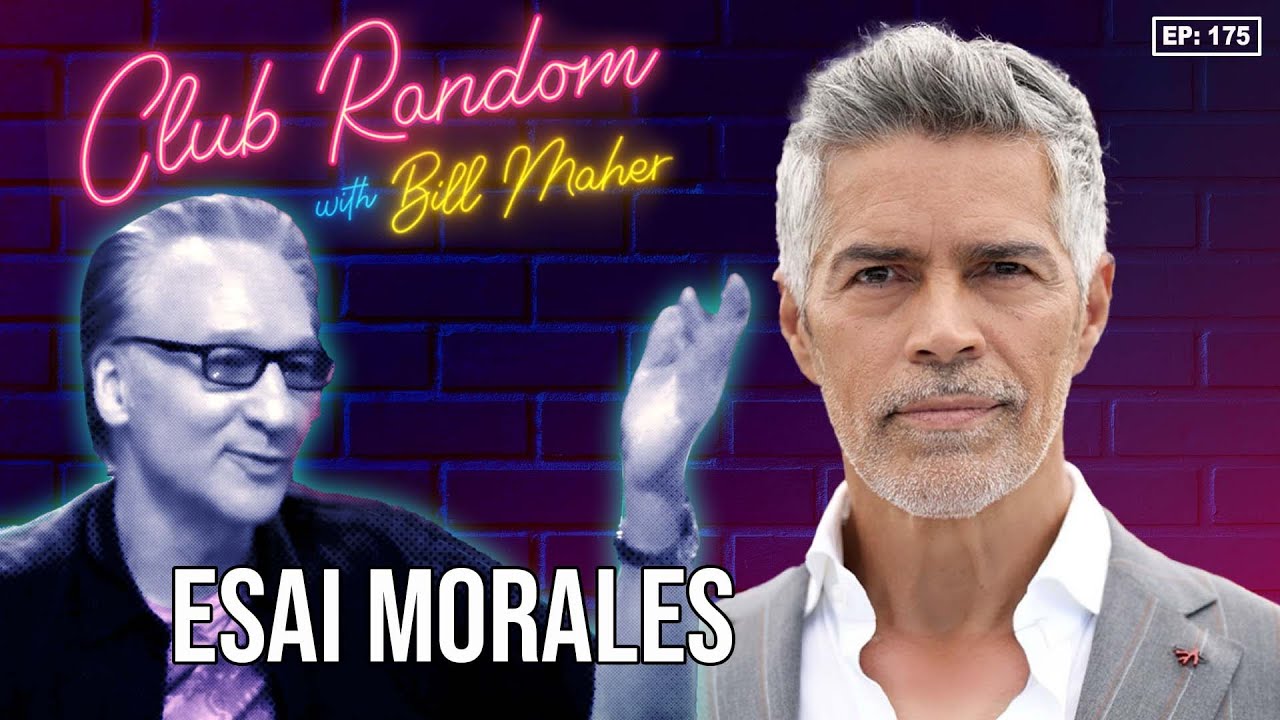 Esai Morales | Club Random with Bill Maher