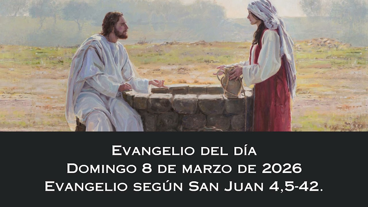 Evangelio del domingo 8 de marzo de 2026