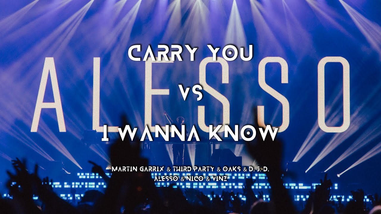 Carry You / I Wanna Know (Alesso Mashup)