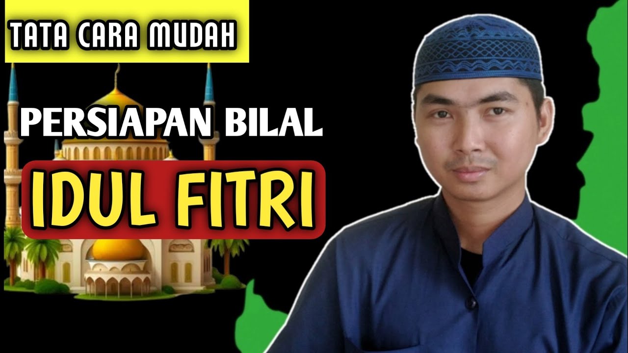 PERSIAPAN UNTUK BILAL IDUL FITRI 2025 II Dibahas lengkap dan Jelas